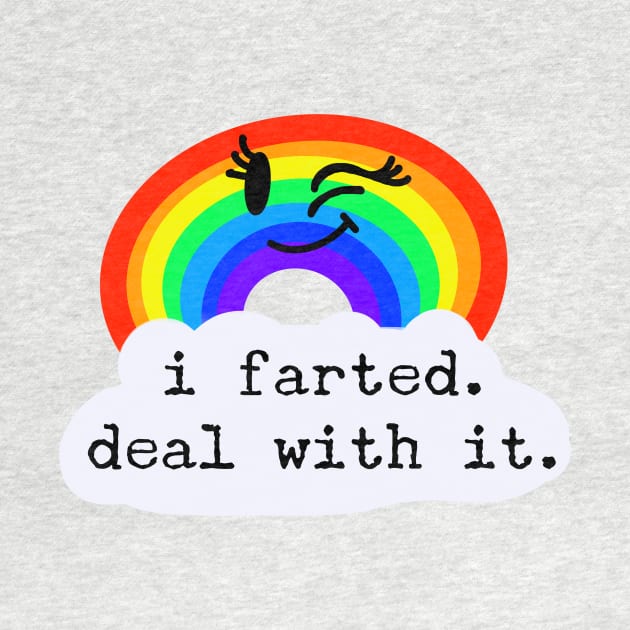 I Farted. Deal with it. / Fumisteries by nathalieaynie